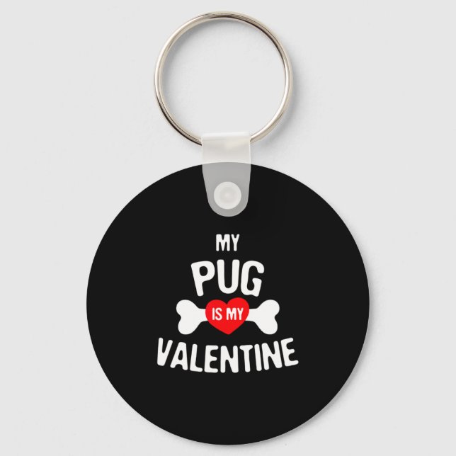 Pug Is My Valentine Pug Dog  Schlüsselanhänger (Vorderseite)