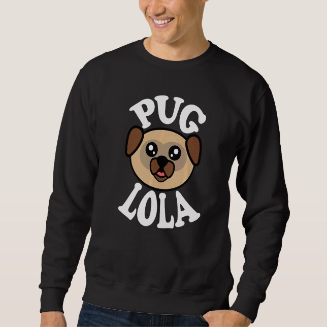 Pug Lola   Sweatshirt (Vorderseite)