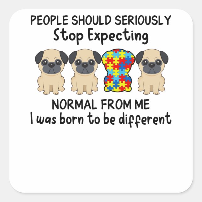 Pug Lover People Should Seriously Autism Awareness Quadratischer Aufkleber (Vorderseite)
