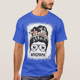 Pug-Mama Unordentlicher Dutt Haare Brille Mutterta T-Shirt