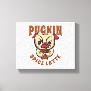 Pugkin Spice Latte Coffee Pumpkin Gewürz Mops Eige Leinwanddruck