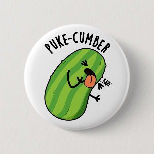 Puke cumber Funny Cucumber Pun Button