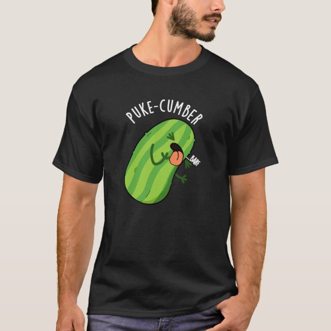 Puke cumber Funny Cucumber Pun Dark BG T-Shirt (Vorderseite)