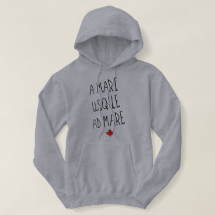 Pull À Capuche A Mari Usque Ad Mare, Canadian Motto, Canada