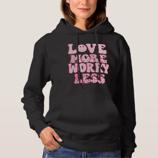 Pull À Capuche aimez plus, inquiétez moins