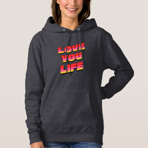 PULL À CAPUCHE AIMEZ VOUS LA VIE