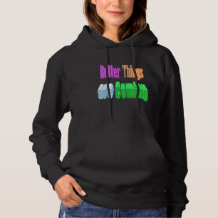 Pull À Capuche Better Things Are Coming