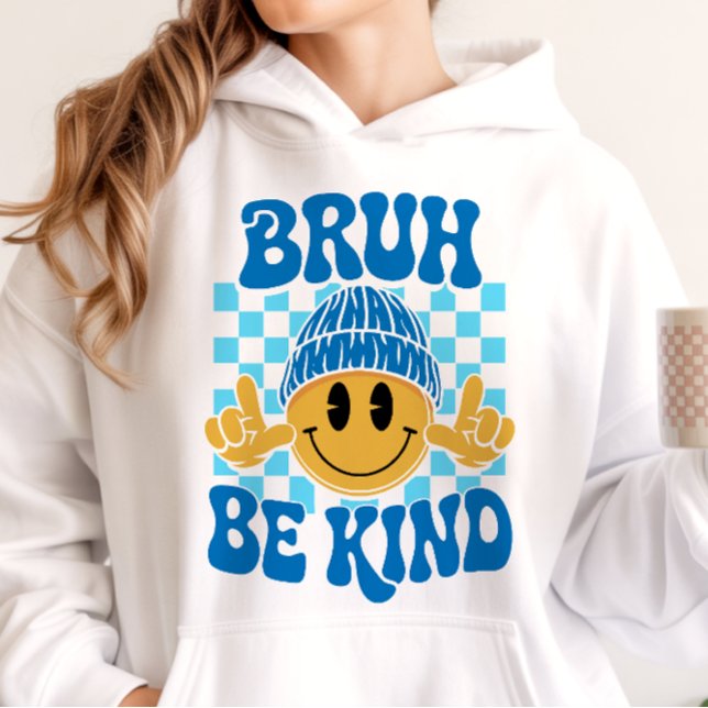 Pull À Capuche Bruh Be Kind Happy Face Bonnet Bleu (Créateur téléchargé)