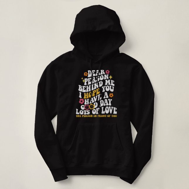 Pull À Capuche Chère Personne Derrière Moi J'Espère Que Vous Avez (Design devant)