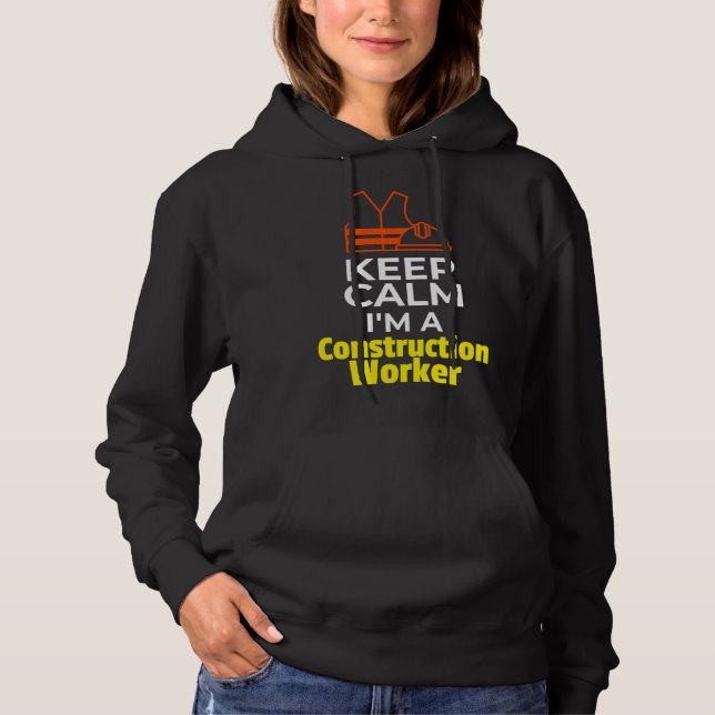 Pull À Capuche Construction Worker Hard Hat Safety Vest Keep Calm (Devant)