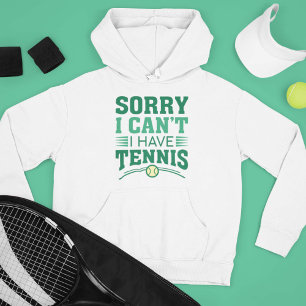 Pull À Capuche Désolé de ne pas pouvoir avoir de tennis