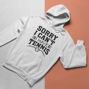 Pull À Capuche Désolé de ne pas pouvoir avoir de tennis