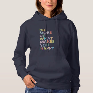 Pull À Capuche Do More of What Makes You Happy - colorful