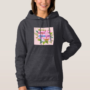 Pull À Capuche Dream Bloom Répéter Floral Motivational Sweatshirt