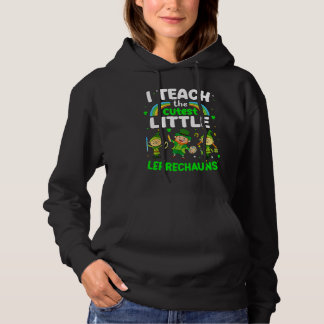 Pull À Capuche I Teach The Cutest Little Leprechauns T  School Cu