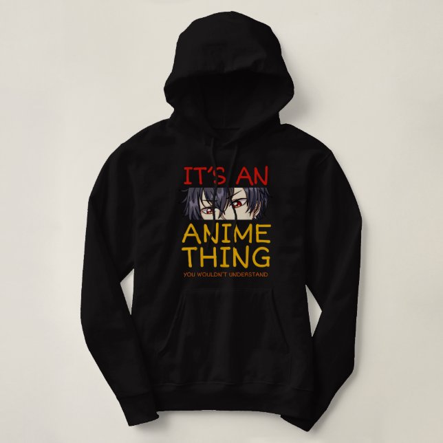 Pull À Capuche Its An Anime Thing You Wouldn't Understand Manga S (Design devant)