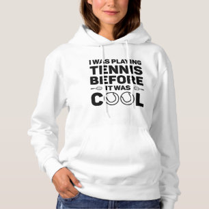 Pull À Capuche Je Jouais Au Tennis Avant D'Être Cool