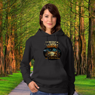 Pull À Capuche Je ne dis pas que c'était des extraterrestres, mai