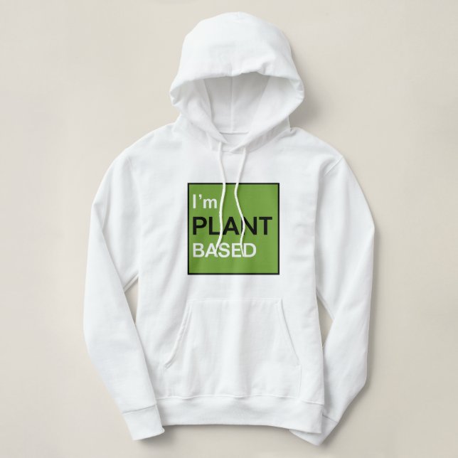 Pull À Capuche Je suis à base de plantes (Design devant)