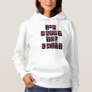 Pull À Capuche Je suis heureux que vous existiez