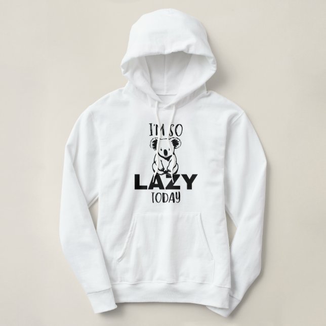 Pull À Capuche Je suis tellement paresseux aujourd'hui koala, Cut (Design devant)