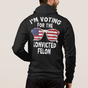 Pull À Capuche Je Vote Pour Le Condamné Felon Funny Trump 2024
