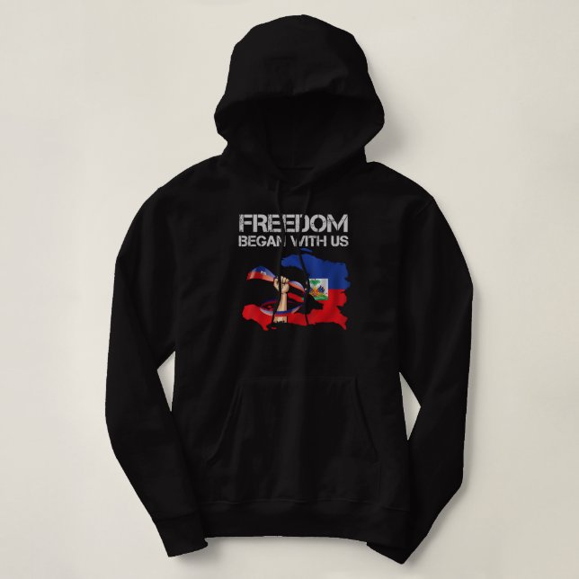 Pull À Capuche La liberté a commencé avec nous Drapeau haïtien Jo (Design devant)