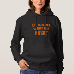 Pull À Capuche La Vie Est Meilleure Avec Un Husky
