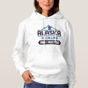Pull À Capuche L'Alaska appelle et je dois y aller