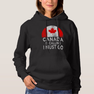 Pull À Capuche Le Canada Dit Que Je Dois Y Aller