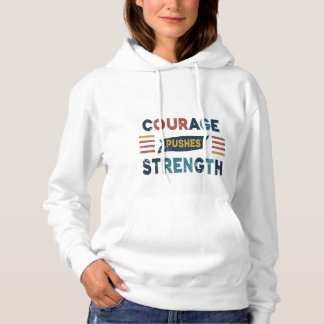 Pull À Capuche "Le Courage Pousse La Force"