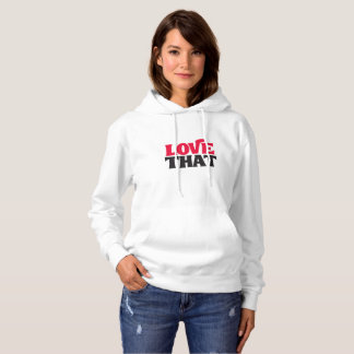 Pull À Capuche LOVE THAT – Trendy White Hoodie with Bold Typograp