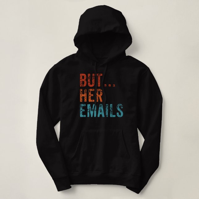 Pull À Capuche Mais Ses Courriels Drôle Pro Hillary Anti Trump Vi (Design devant)