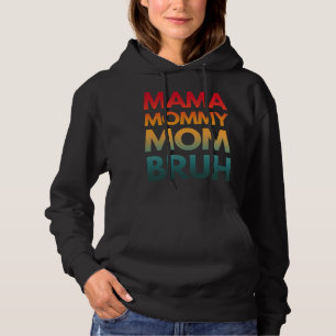 PULL À CAPUCHE MAMA MOMMY MOM BRUH