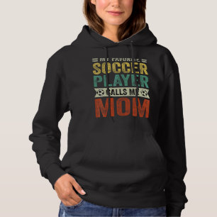 Pull À Capuche Mon joueur de football favori m'appelle Maman Mère