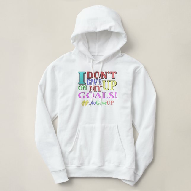 Pull À Capuche "N'ABANDONNEZ PAS D'OBJECTIFS" Beau Design. Comman (Design devant)