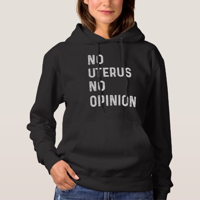 Pull À Capuche No Uterus No Opinion Feminist Pro Choice (Devant)