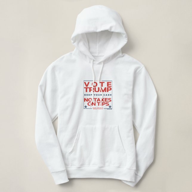 Pull À Capuche Note Trump pas d'impôts sur les pourboires (Design devant)