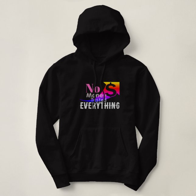 Pull À Capuche Pas d'argent testé tout (Design devant)