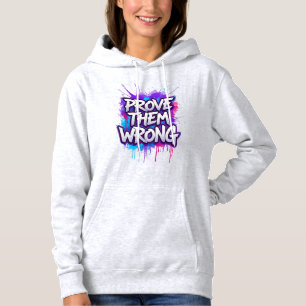 Pull À Capuche PROUVEZ-LES FAUX - Typographie Graffiti Motivation