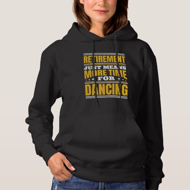 Pull À Capuche Retraite Plus De Temps Pour Danser (Devant)