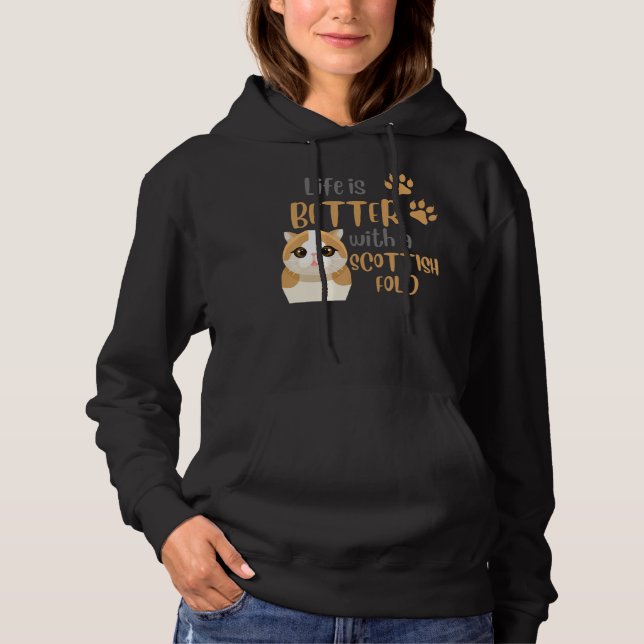 Pull À Capuche Scottish Fold Quote Life is Better With A Scottish (Devant)