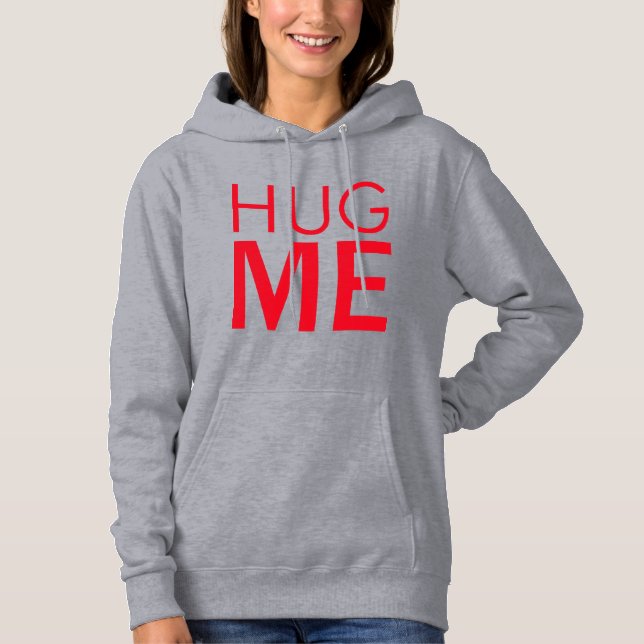Pull À Capuche Serre-moi dans tes bras (Devant)