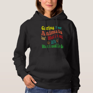 Pull À Capuche S'occuper des animaux n'est pas ce que je veux C'e