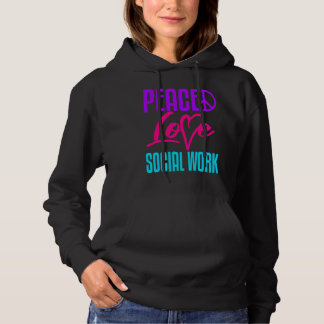 Pull À Capuche Social Worker Work Peace Love Masters MSW Graduati