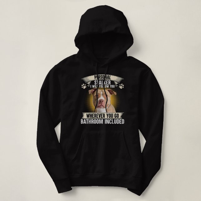 Pull À Capuche Stalker I Will Follow You Pitbull Lovers (Design devant)