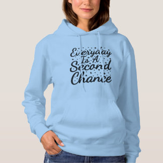 Pull À Capuche T-shirt à capuche Everyday Is A Second Chance