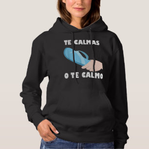 Pull À Capuche Te calmas O Te Calmo Funny Espagnol latin mexicain