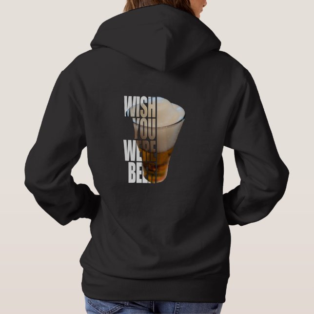 Pull À Capuche Wish You Were Beer - Funny Beer Lover Pun (Dos)