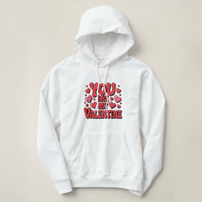 Pull À Capuche You Are My Valentine Hoodie (Design devant)